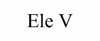 ele v