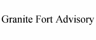 granite fort advisory
