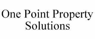 one point property solutions