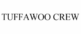 tuffawoo crew