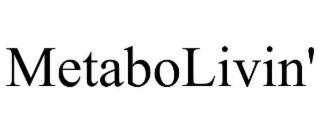 metabolivin'