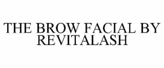 the brow facial by revitalash