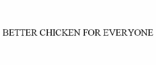 better chicken for everyone