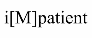 i[m]patient