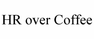 hr over coffee
