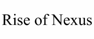 rise of nexus