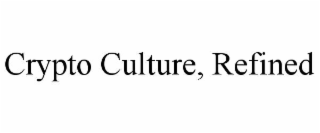 crypto culture, refined