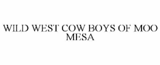 wild west cow boys of moo mesa