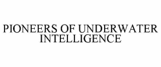 pioneers of underwater intelligence
