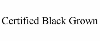 certified black grown