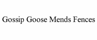 gossip goose mends fences