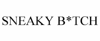sneaky b*tch