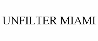 unfilter miami