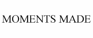 moments made