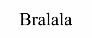 bralala
