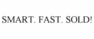 smart. fast. sold!