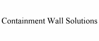 containment wall solutions