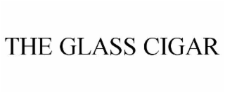 the glass cigar