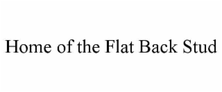 home of the flat back stud