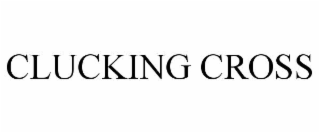 clucking cross