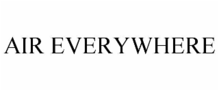 air everywhere