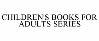 children's books for adults series