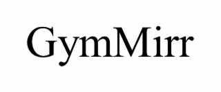 gymmirr