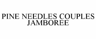 pine needles couples jamboree