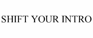 shift your intro