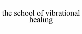 the school of vibrational healing
