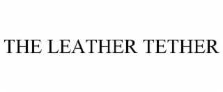 the leather tether