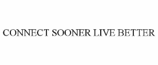 connect sooner live better