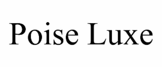 poise luxe