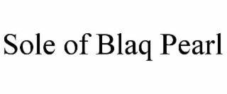 sole of blaq pearl