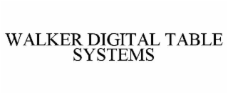 walker digital table systems