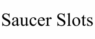 saucer slots