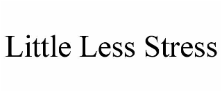 little less stress