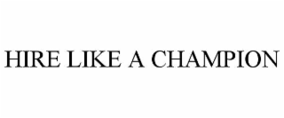 hire like a champion