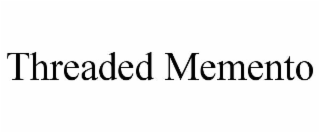 threaded memento