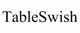 tableswish