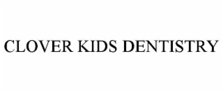clover kids dentistry