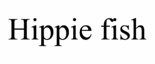 hippie fish