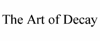 the art of decay