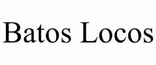 batos locos