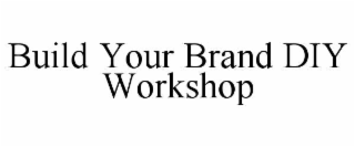 build your brand diy workshop