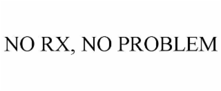 no rx, no problem