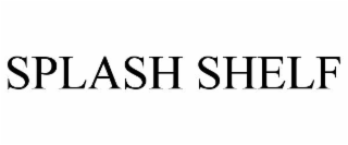 splash shelf