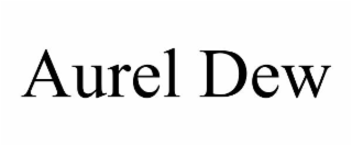 aurel dew
