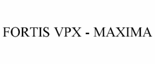 fortis vpx - maxima