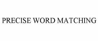 precise word matching